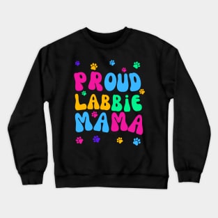 Proud Labbie Mama Crewneck Sweatshirt